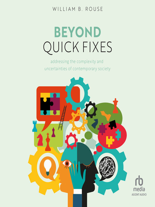 Title details for Beyond Quick Fixes by William B. Rouse - Available